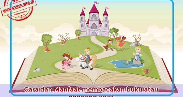 cara-manfaat-membacakan-dongeng-anak Cara dan Manfaat membacakan buku atau dongeng anak