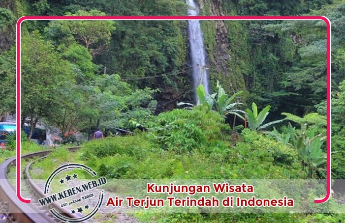 Kunjungan Wisata Air Terjun Terindah di Indonesia Kunjungan Wisata Air Terjun Terindah di Indonesia