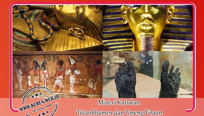 kutukan-firaun-tutankhamen Misteri Kutukan Tutankhamen dan Topeng Firaun