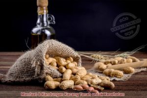 Manfaat & Kandungan Kacang Tanah untuk Kesehatan