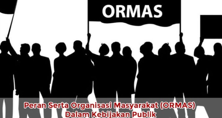Organisasi Masyarakat (ORMAS) Dalam Kebijakan Publik