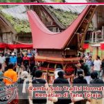 Wisata Tana Toraja Hormati Kematian dengan Tradisi Rambu Solo