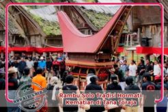 Wisata Tana Toraja Hormati Kematian dengan Tradisi Rambu Solo