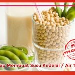 Resep Membuat Susu Kedelai / Air Tahu
