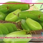 Cara Membuat Manisan Belimbing Wuluh