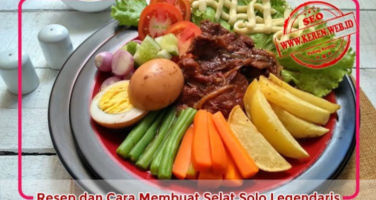 Resep dan Cara Membuat Selat Solo Legendaris