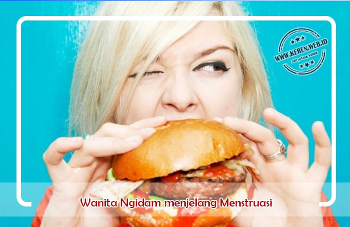 Wanita Ngidam menjelang Menstruasi